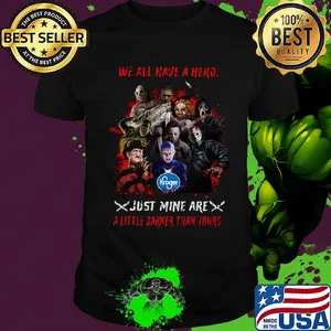Halloween kroger horror characters we all have a hero just mine are a little darker than yours shirt