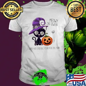 Halloween Meowy Cat Oween Sorry For Crossing your path this year shirt