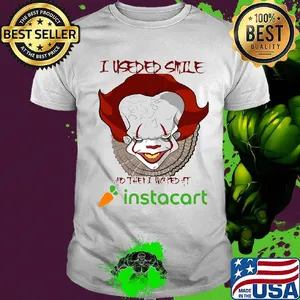 Halloween pennywise i useded smile and then i worked at instacart shirt