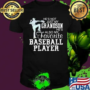 he's not just my grandson he's my favorite baseball player classic shirt