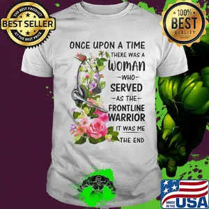 Headphones Dispatch once upon a time there was a woman who served as the frontline warrior it was me the end shirt