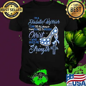 High heels i'm a diabetes warrior i can do all things through christ who gives me strength diamond shirt
