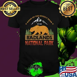 Home of the grizzly bear est 1910 badlands national park shirt