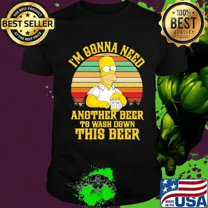 Homer simpson i'm gonna need another beer to wash down this beer vintage retro shirt