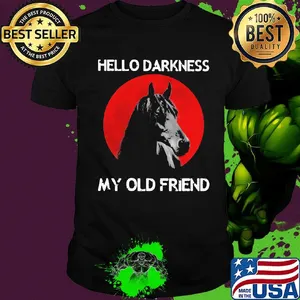 horse hello darkness my old friend moonblood shirt