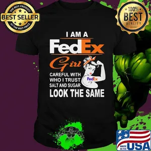 I am a fedex girl careful with who i trust salt and sugar look the same shirt