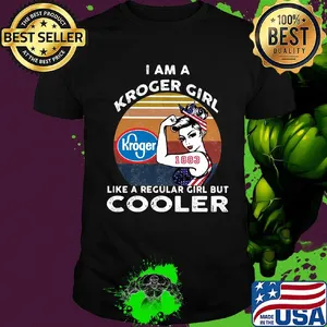 I am a kroger 1883 girl like a regular girl but cooler vintage retro shirt