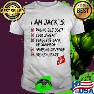 I am jack's raging bile duct cold sweat complete lack of surprise smirking revenge broken heart fight club shirt