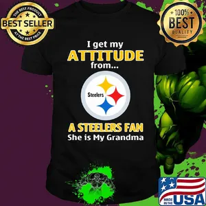 I get my attitude from a steelers fan she is my grandma shirt