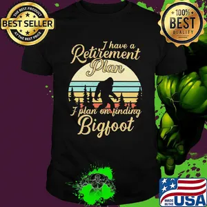 I Have A Retirement Plan I Plan On Finding Bigfoot Tree Vintage Retro Shirt