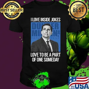 I love inside jokes love to be a part of one someday shirt