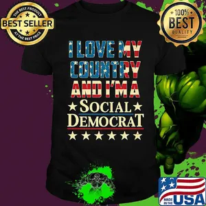 I love my country and i'm a social democrat american flag independence day shirt