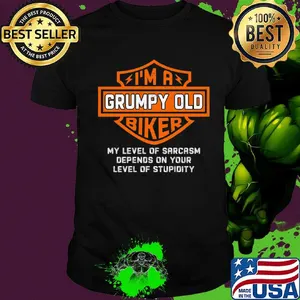 I'm a grumpy old biker my level of sarcasm depends on your level of stupidity shirt