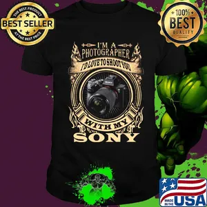 I'm a photographer i'd love to shoot you with my sony shirt