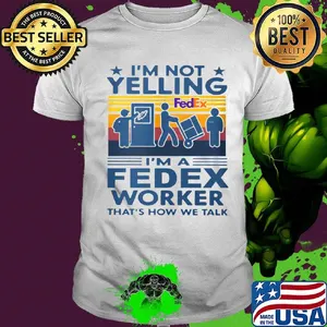 I'm not yelling FedEx I'm a Fedex worker vintage retro shirt