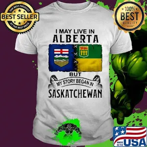 I may live in ALBERTA but my story began in SASKATCHEWAN shirt