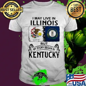 I may live in illinois but my story began in kentucky shirt
