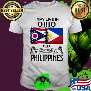 I may live in ohio but my story began in philippines shirt