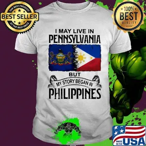 I may live in pennsylvania but my story began in philippines shirt
