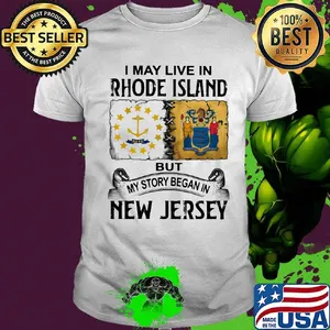 I may live in Rhode Island but my story began in New Jersey shirt
