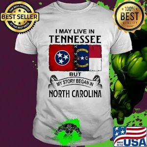 I may live in tennessee but my story began in north carolina shirt