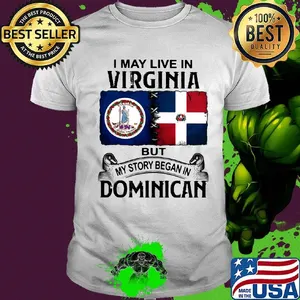 I may live in VIRGINIA but my story began in DOMINICAN shirt