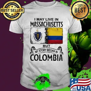 I may live massachusetts but my story began in colombia shirt