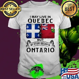 I may live quebec but my story began in ontario shirt
