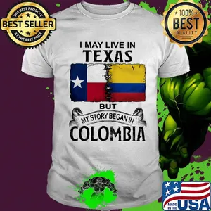 I may live texas but my story began in colombia shirt