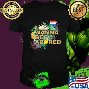 I shoes wanna be adored shirt
