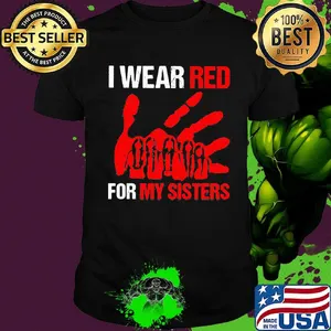 I wear red for my sisters shirt