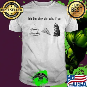Ich bin eine einfache Frau Coffee Pizza Cat shirt