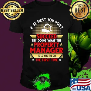 If at first you don't succeed try doing what the property manager told you to do the first time stars shirt