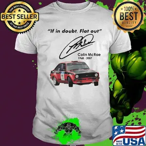 If in doubt flat out colin mcrae 1968 2007 shirt