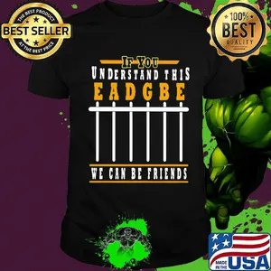 If you understand this eadgbe we can be friends shirt
