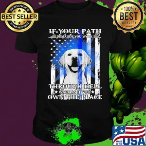 If your path demands you walk through hell walk as if you own the place golden retriever american flag independence day shirt