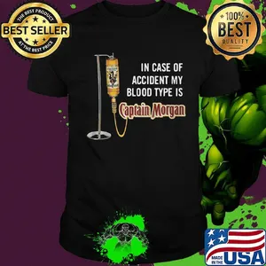 In case of accident my blood type is captain morgan wine shirt