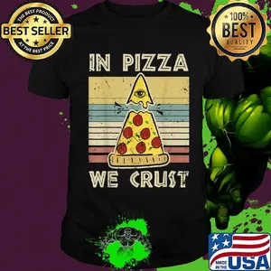 In pizza we crust vintage retro shirt
