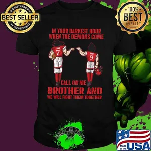 In Your Darkest Hour When The Demons Come Call On Me Brother And We Will Fight Them Together Vegeta And Son Goku shirt