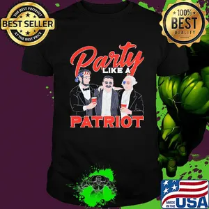 Independence day party like a patriot shirt