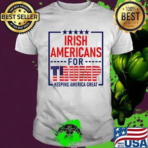 Irish americans for trump keeping america great independence day shirt