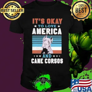 It's okay to love America and cane corsos dog vintage retro shirt