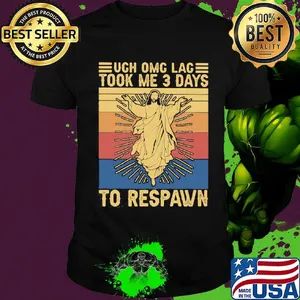 Juesus ugh omg lag took me 3 days to respawn vintage retro shirt