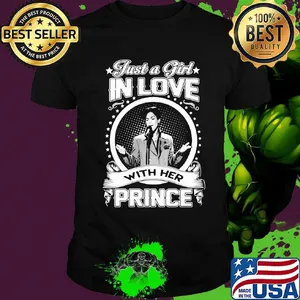 Just a girl in love with her prince shirt