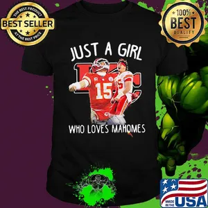 Just a girl who loves mahomes patrick's 15 kansas city chiefs football shirt