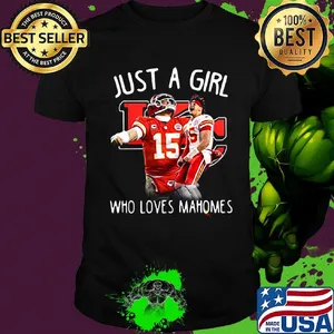 Just a girl who loves mahomes patricks 15 shirt
