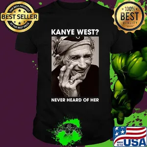Keith richards kanye west never heard of her picture shirt