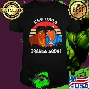 Kenan and kel who loves orange soda vintage retro shirt