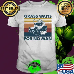 Lawn mower grass waits for no man vintage retro shirt