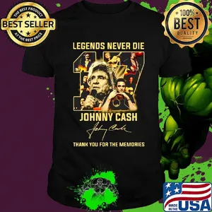 Legends never die 17 johnny cash thank you for the memories signature shirt